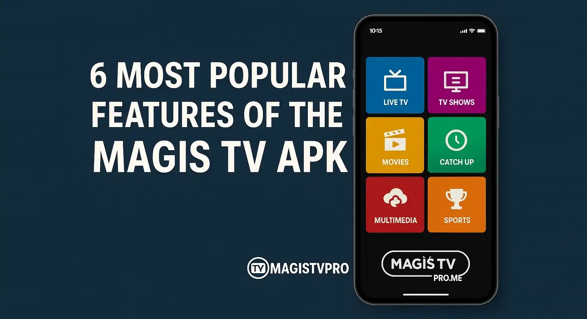 6 Most Popular Features of the Magis TV APK